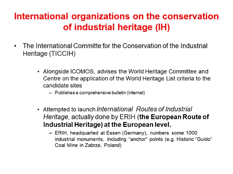 International organizations on the conservation of industrial heritage (IH) The International Committe for the